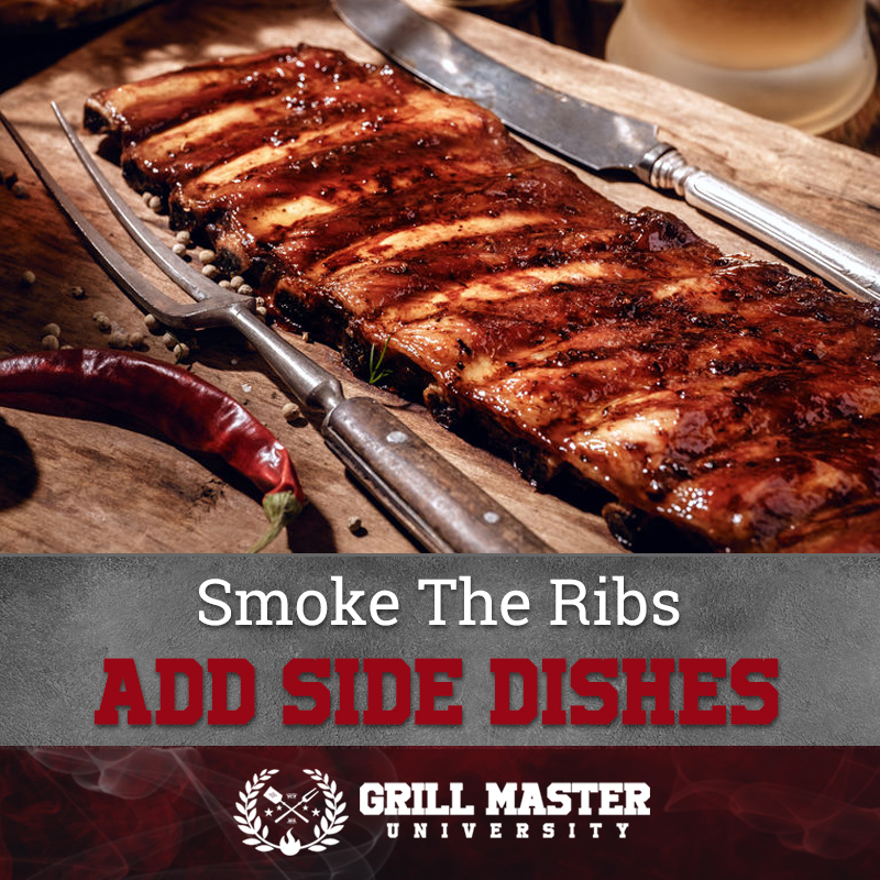 Smoke the ribs and add side dishes