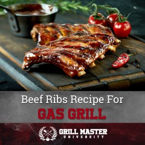 Beef Ribs Recipe for your gas grill