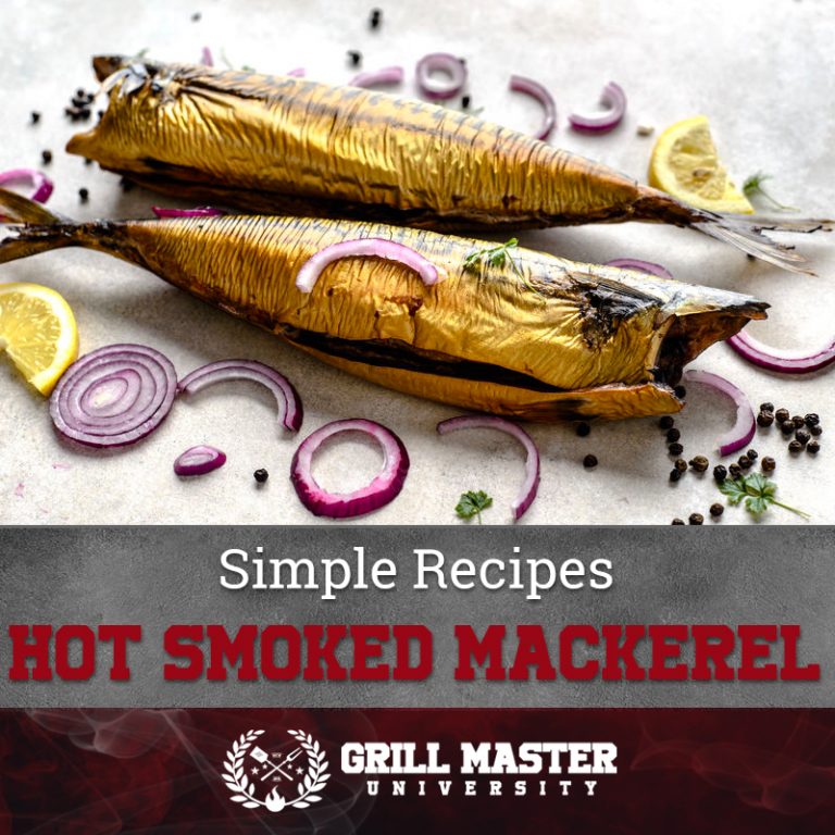 Hot Smoked Mackerel Recipe Grill Master University