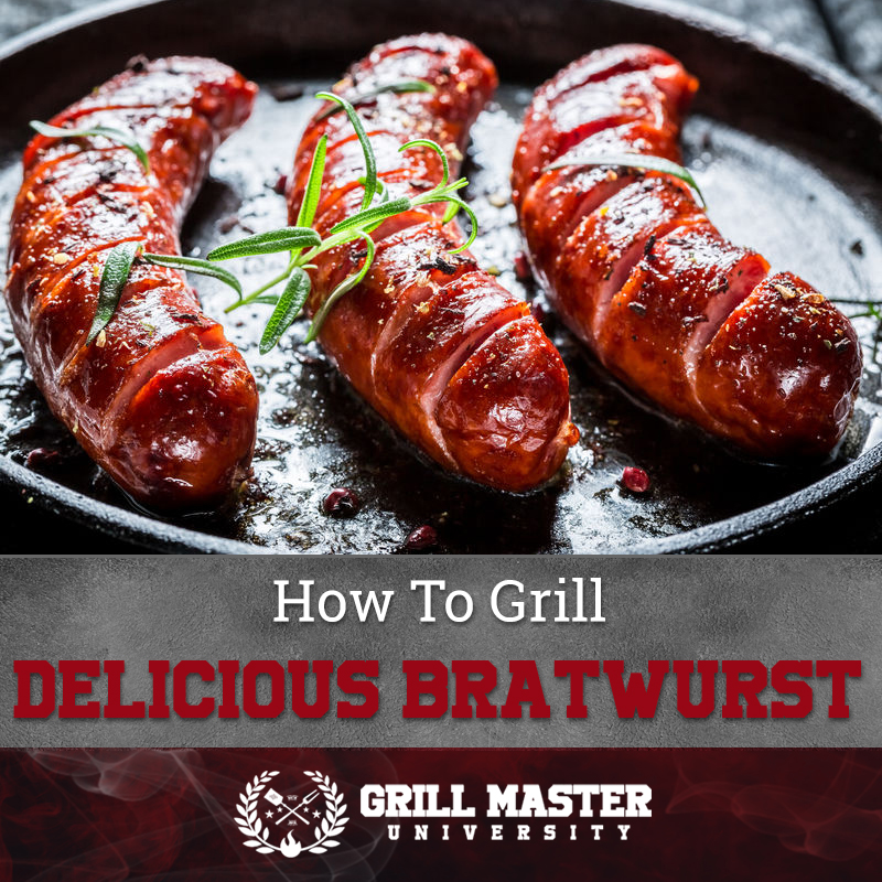How To Grill Delicious Bratwurst