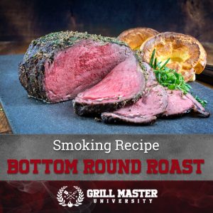 Smoked bottom round roast recipe