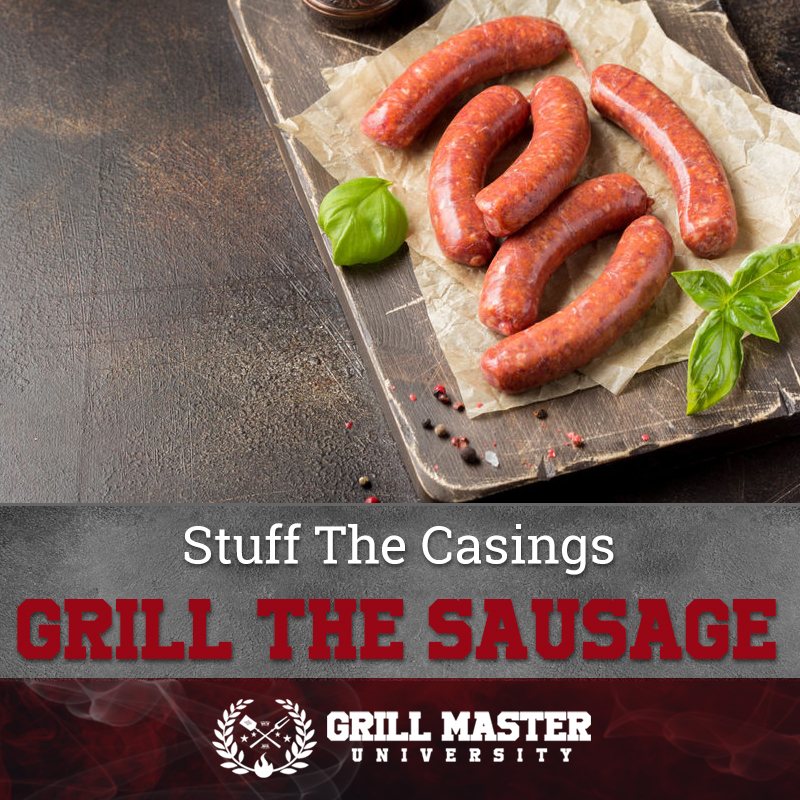 Stuff The Casings Grill The Sausage