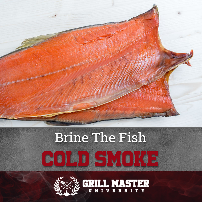 Brine The Fish Cold Smoke