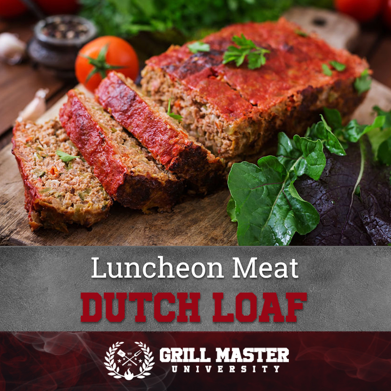 Old Fashioned Dutch Loaf Luncheon Meat Grill Master University