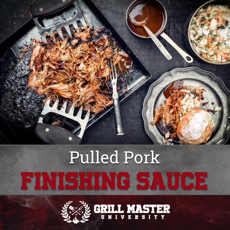 Pulled Pork Finishing Sauce Recipe Grill Master University