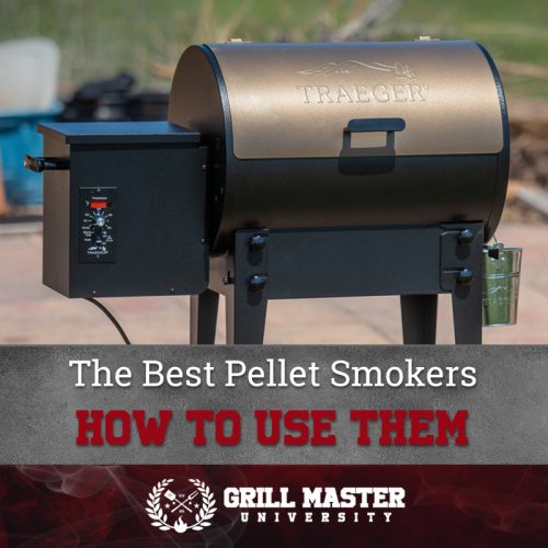 Best Pellet Smokers And How To Use Them - Grill Master University